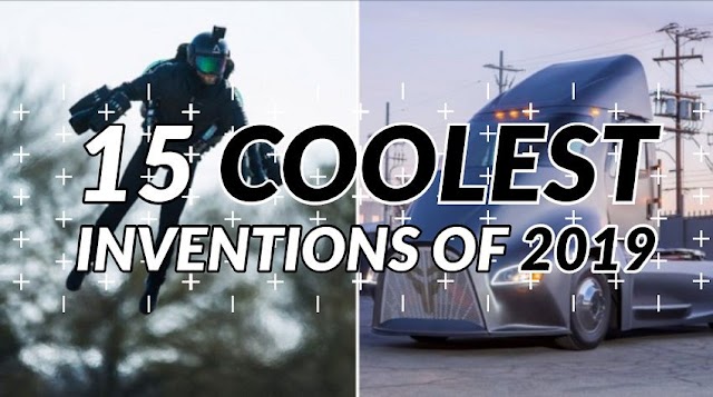 Top 15 Coolest Inventions of 2019: