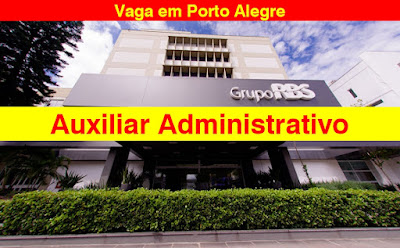 RBS abre vagas para Auxiliar Administrativo em Porto Alegre