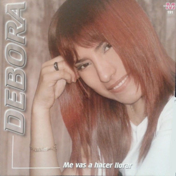 Debora - Me vas a Hacer Llorar (2004) FLAC