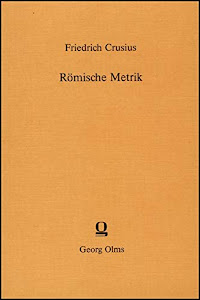 Römische Metrik: Eine Einführung. Neu bearbeitet von Hans Rubenbauer.