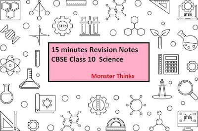 15 minutes Revision Notes | Class 10 Science Notes | CBSE Class 10 Revision Notes - Monster Thinks