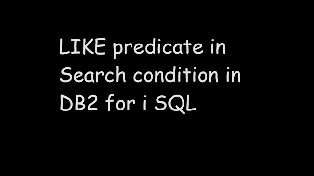 LIKE predicate in Search condition in DB2 for i SQL, ESCAPE clause, sql tutorial, ibmi db2, db2for i sql