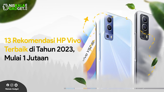 13 Rekomendasi HP Vivo Terbaik di Tahun 2023, Mulai 1 Jutaan