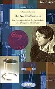 Die Nonkonformistin: Die Lebensgeschichte der Designerin und Architektin Eileen Gray (Beltz & Gelberg - Biographie)
