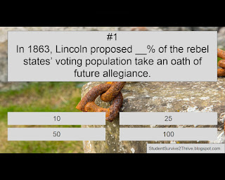 In 1863, Lincoln proposed __% of the rebel states’ voting population take an oath of future allegiance. Answer choices include: 10, 25, 50, 100