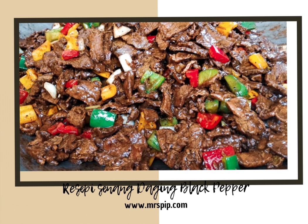 Daging masak black pepper sedap dan mudah main campak-campak