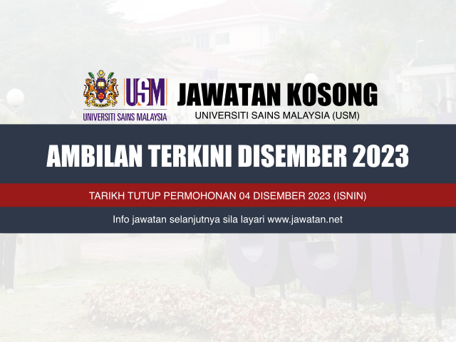 Jawatan Kosong Universiti Sains Malaysia (USM) Disember 2023