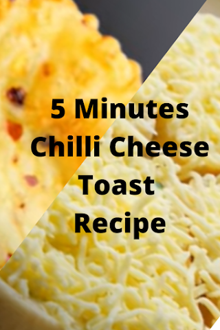 5 Minutes Chilli Cheese Toast Recipe