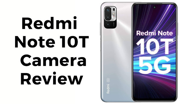 redmi note 10t 5g camera review