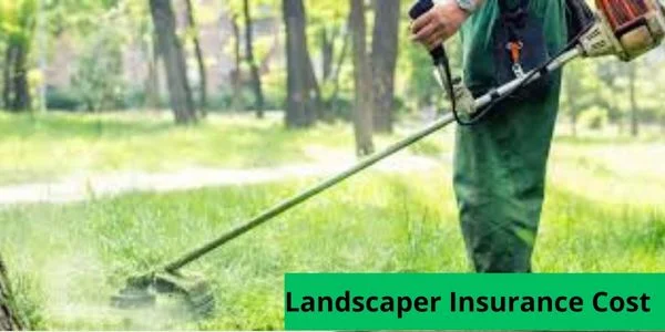 Landscaper Insurance Cost