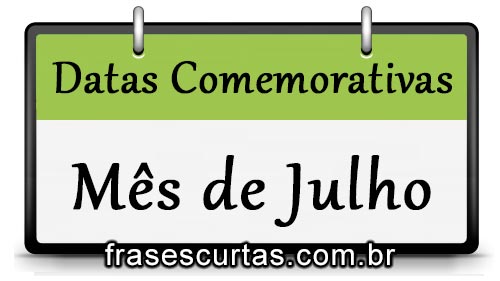 Frases do Mês de Julho