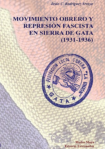 MOVIMIENTO OBRERO Y REPRESIÓN FASCISTA EN SIERRA DE GATA (1931-1936)