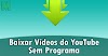 Como Baixar Vídeo do YouTube Sem Programa