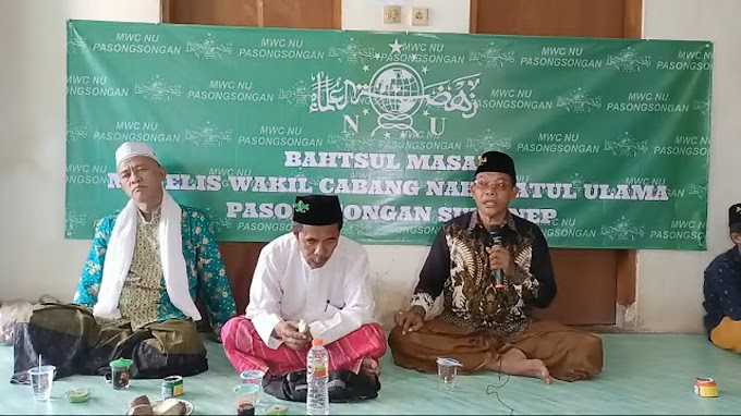 Di Bahtsul Masail MWCNU Pasongsongan, K. Hosnan Mustafa Ungkap Pengurus saat ini Proaktif  