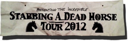 Stabbing A Dead Horse Tour