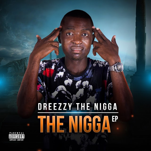 Dreezzy The Nigga - The Nigga [EP] (2019)