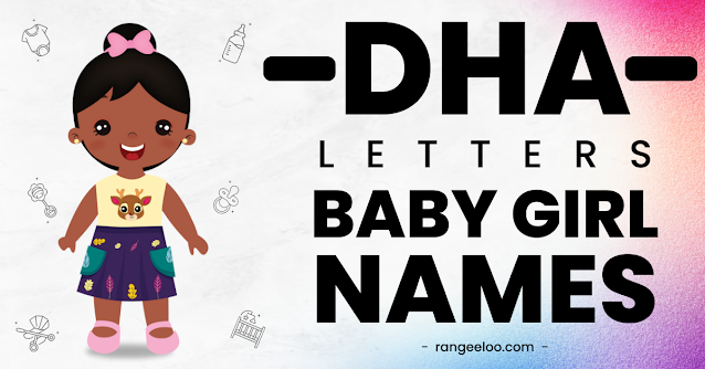 baby girl names from dha, baby girl names, girl names from dha, baby girl names of dha, girl names of dha, dha letter girl names, girl names from letter dha, dha baby names, dha girl names, baby girl names 2023, girl names from dha 2023, latest baby girl names, new girl names from dha, unique girl names from dha, best girl names from dha, best baby girl names