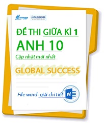 Đề thi giữa kì 1 tiếng anh 10 Global Success