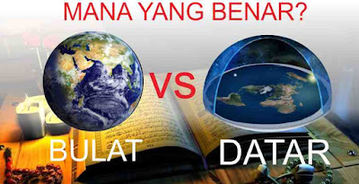 akhir ini sehabis munculnya dan semakin berkembangnya Komunitas Flath Earth Bumi Datar atau Bulat, Bagaimana Dijelaskan Dalam Al-Qur'an?