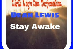 Lirik Lagu dan Terjemahan    Stay Awake - Dean Lewis
