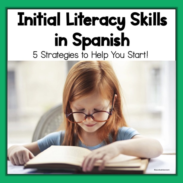 5 Strategies to start teaching Spanish literacy