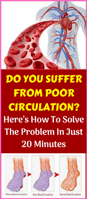 Do You Suffer From Poor Circulation? Here’s How To Solve The Problem In Just 20 Minutes