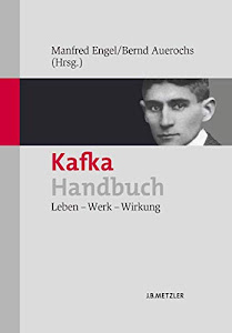 Kafka-Handbuch: Leben – Werk – Wirkung