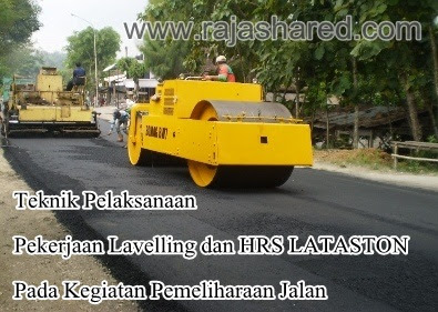 Teknik Pelaksanaan Pekerjaan Lavelling dan HRS LATASTON Pada Kegiatan Pemeliharaan Jalan