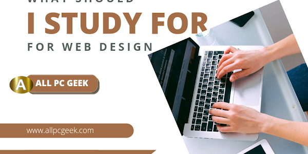 What Should I Study for Web Design?