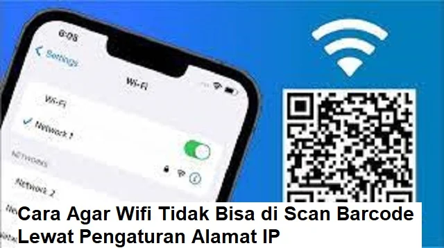 Cara Agar Wifi Tidak Bisa di Scan Barcode