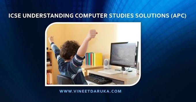 ICSE Understanding Computer Studies Solutions (APC)