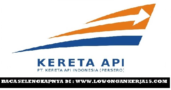 Lowongan Kerja Lowongan Kerja Terbaru PT Kereta Api Indonesia (Persero) Tingkat SMA  April 2024