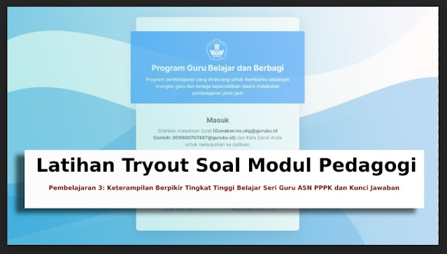 Latihan Tryout Soal Modul Pedagogi Pembelajaran 3: Keterampilan Berpikir Tingkat Tinggi Belajar Seri Guru ASN PPPK dan Kunci Jawaban