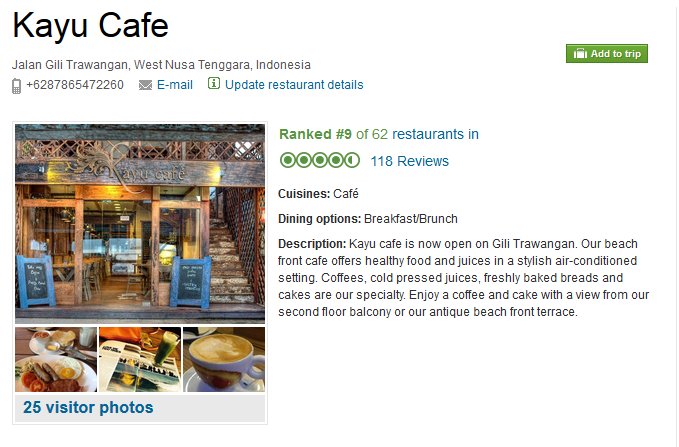 http://www.tripadvisor.com.au/Restaurant_Review-g664666-d3958655-Reviews-Kayu_Cafe-Gili_Trawangan_Gili_Islands_Lombok_West_Nusa_Tenggara.html