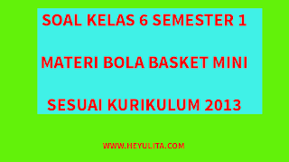 Soal penjas kelas 6 semester 1 bola basket mini