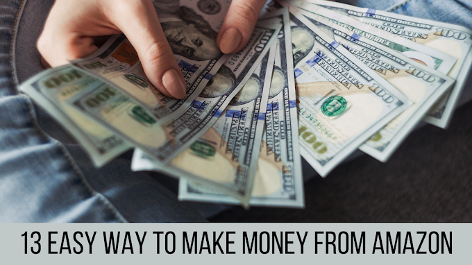13 Easy Way You Can Earn Money From Amazon