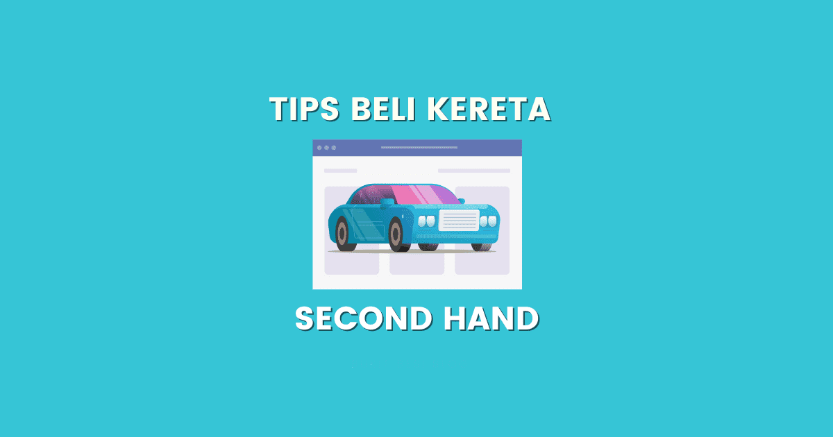 Tips beli kereta terpakai