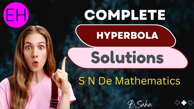 Hyperbola (S .N. De ) | Complete Solution with PDF link