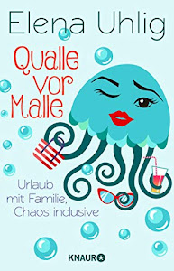 Qualle vor Malle: Urlaub mit Familie, Chaos inclusive