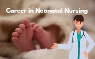 Career in Neonatal Nursing | How to become a Neonatal Nurse