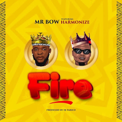 Mr. Bow – Fire (feat. Harmonize) Mp3 Download 2022