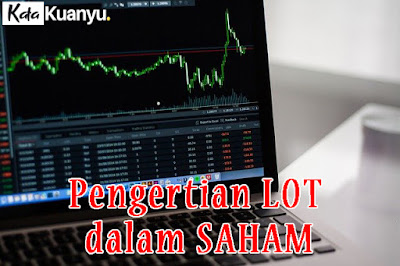 Pengertian lot dalam bursa saham Indonesia