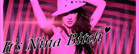 It's Nina Bitch