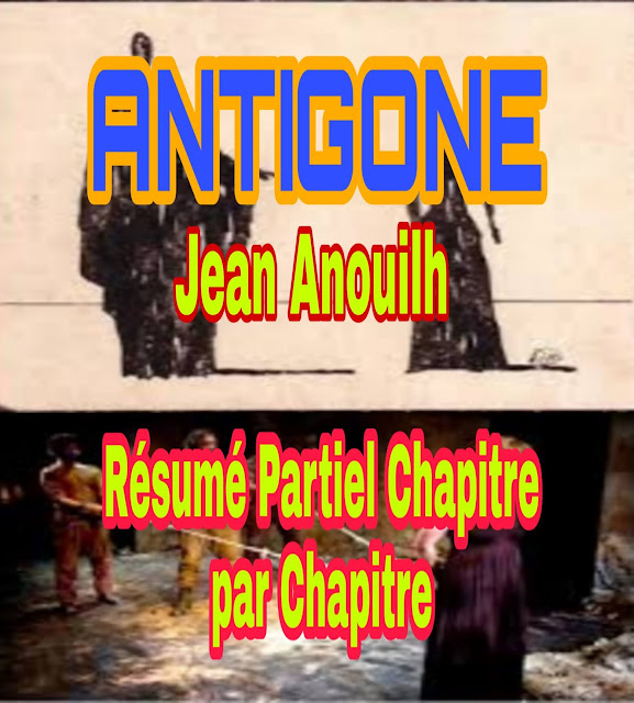 Résumé d'ANTIGONE chapitre par chapitre (Jean Anouilh) en Français et en Arabe