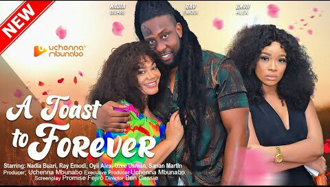 A Toast To Forever 2023 (Nollywood Movie)