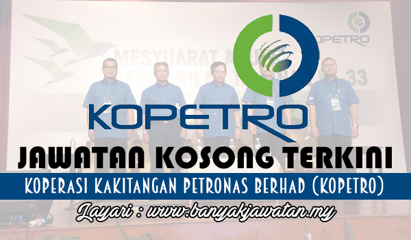 Jawatan Kosong di Koperasi Kakitangan PETRONAS Berhad 