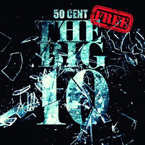50 CENT  THE BIG 10  Full Mixtape Download
