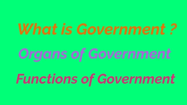 Various organs of Government