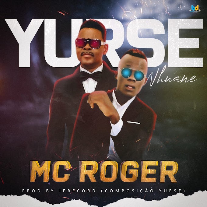 Yurse Nhuane - Mc Roger (2020) [DOWNLOAD MP3]