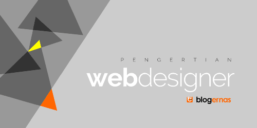 Kupas Tuntas Pengertian Web Designer